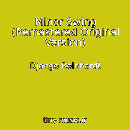 کاور آهنگ Minor Swing (Remastered Original Version) از Django Reinhardt