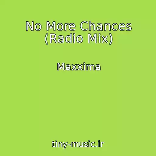کاور آهنگ No More Chances (Radio Mix) از Maxxima