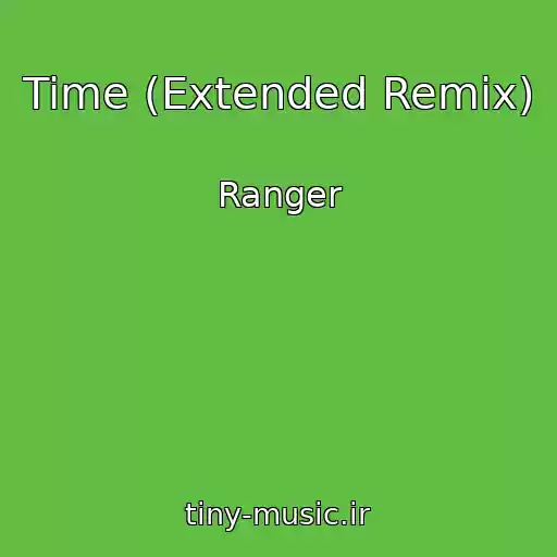 کاور آهنگ Time (Extended Remix) از Ranger