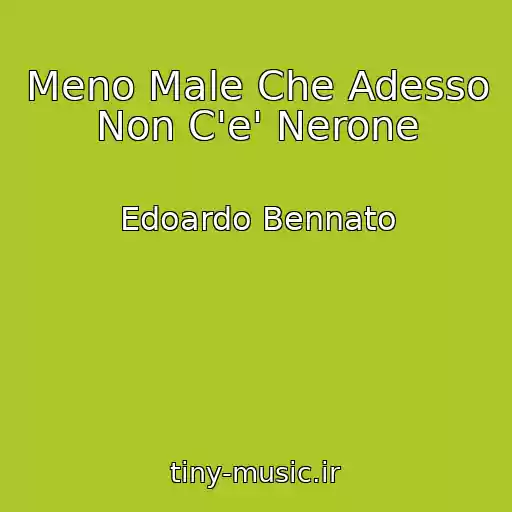کاور آهنگ Meno Male Che Adesso Non C'e' Nerone از Edoardo Bennato