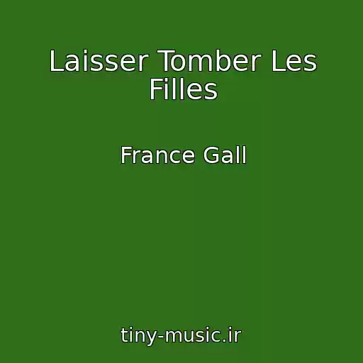 کاور آهنگ Laisser Tomber Les Filles از France Gall