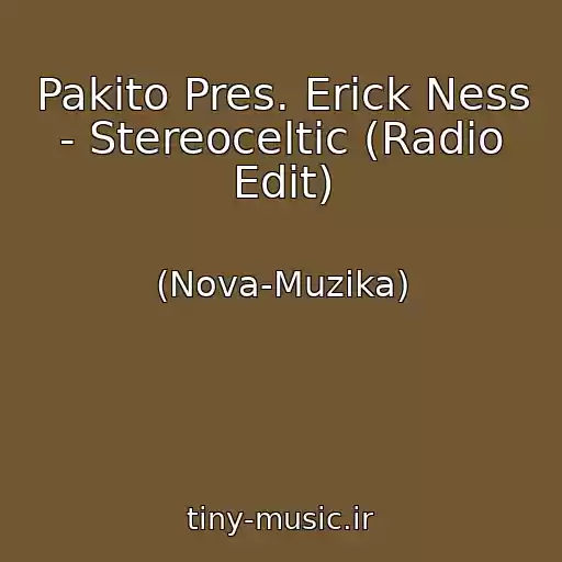 کاور آهنگ Pakito Pres. Erick Ness - Stereoceltic (Radio Edit) از (Nova-Muzika)
