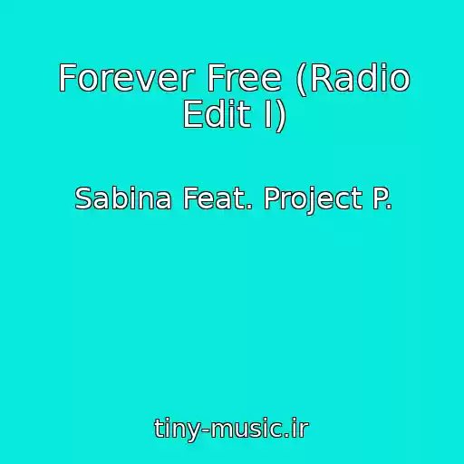 کاور آهنگ Forever Free (Radio Edit I) از Sabina Feat. Project P.