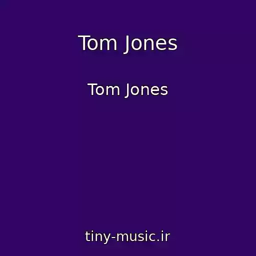 کاور آهنگ Tom Jones از Tom Jones