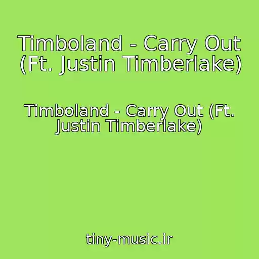 کاور آهنگ Timboland - Carry Out (Ft. Justin Timberlake) از Timboland - Carry Out (Ft. Justin Timberlake)