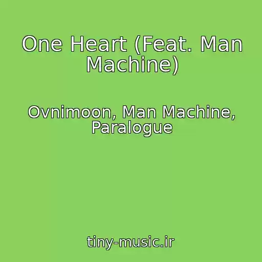 کاور آهنگ One Heart (Feat. Man Machine) از Ovnimoon, Man Machine, Paralogue