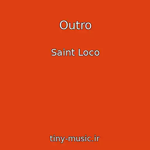 کاور آهنگ Outro از Saint Loco