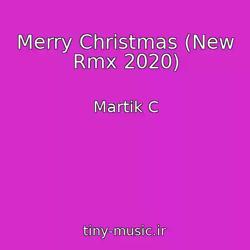 کاور آهنگ Merry Christmas (New Rmx 2020) از Martik C