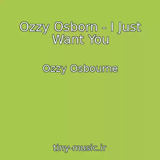 کاور آهنگ Ozzy Osborn - I Just Want You از Ozzy Osbourne