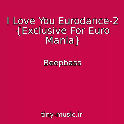 کاور آهنگ I Love You Eurodance-2 {Exclusive For Euro Mania} از Beepbass
