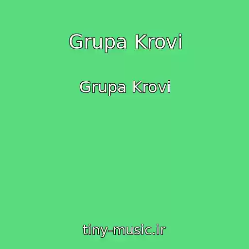 کاور آهنگ Grupa Krovi از Grupa Krovi
