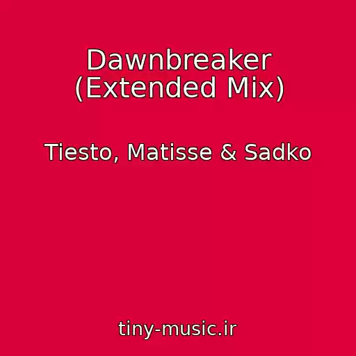 کاور آهنگ Dawnbreaker (Extended Mix) از Tiesto, Matisse & Sadko