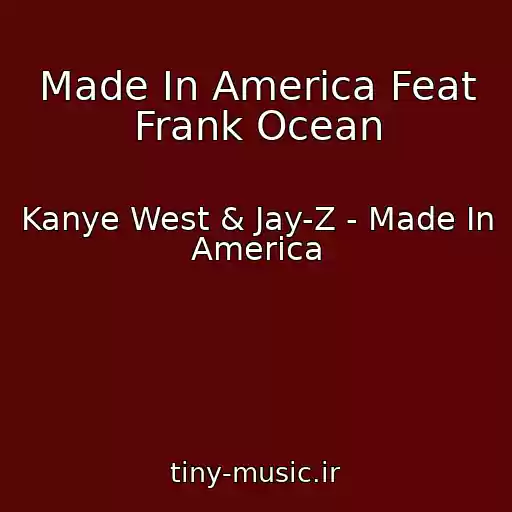 کاور آهنگ Made In America Feat Frank Ocean از Kanye West & Jay-Z - Made In America