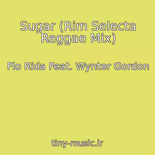 کاور آهنگ Sugar (Rim Selecta Reggae Mix) از Flo Rida Feat. Wynter Gordon