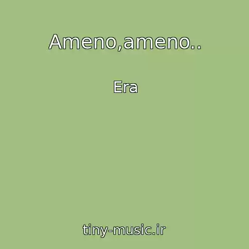 کاور آهنگ Ameno,ameno.. از Era