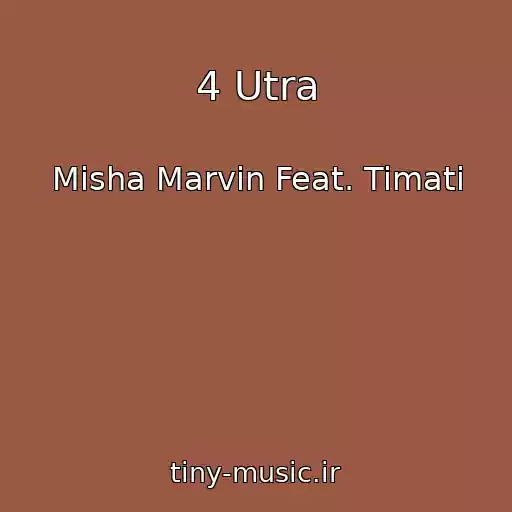کاور آهنگ 4 Utra از Misha Marvin Feat. Timati