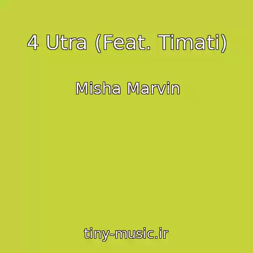 کاور آهنگ 4 Utra (Feat. Timati) از Misha Marvin