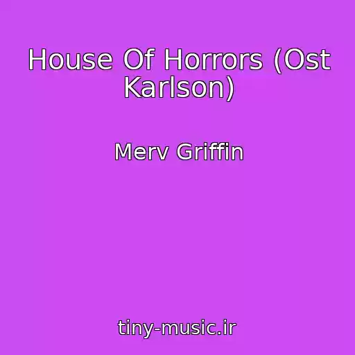 کاور آهنگ House Of Horrors (Ost Karlson) از Merv Griffin