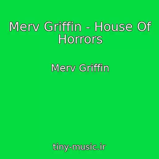 کاور آهنگ Merv Griffin - House Of Horrors از Merv Griffin