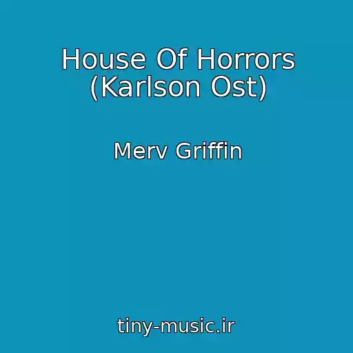 کاور آهنگ House Of Horrors (Karlson Ost) از Merv Griffin
