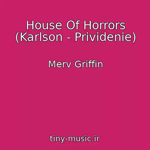 کاور آهنگ House Of Horrors (Karlson - Prividenie) از Merv Griffin