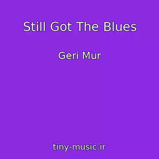 کاور آهنگ Still Got The Blues از Geri Mur
