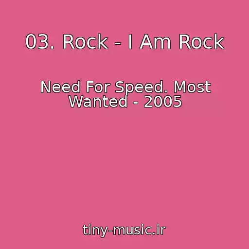 کاور آهنگ 03. Rock - I Am Rock از Need For Speed. Most Wanted - 2005