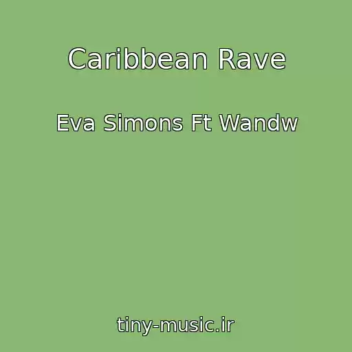 کاور آهنگ Caribbean Rave از Eva Simons Ft Wandw