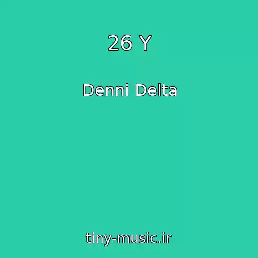 کاور آهنگ 26 Y از Dennі Delta