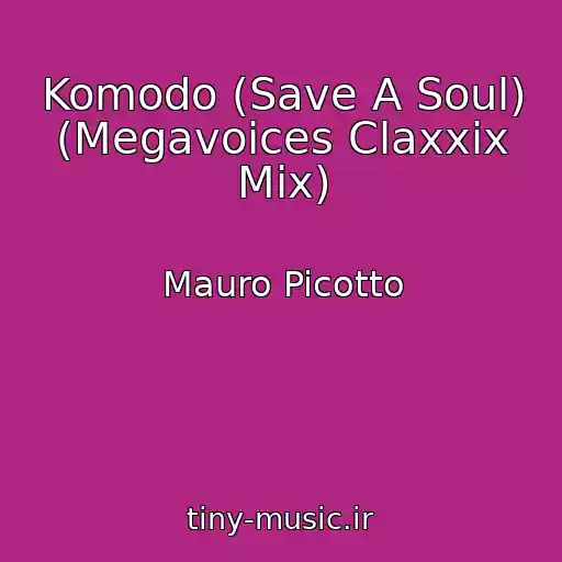 کاور آهنگ Komodo (Save A Soul) (Megavoices Claxxix Mix) از Mauro Picotto
