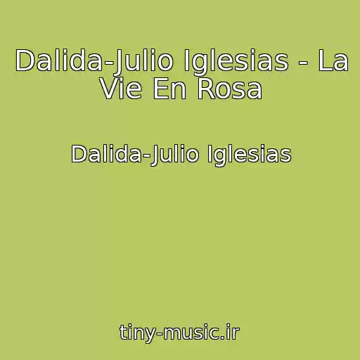 کاور آهنگ Dalida-Julio Iglesias - La Vie En Rosa از Dalida-Julio Iglesias