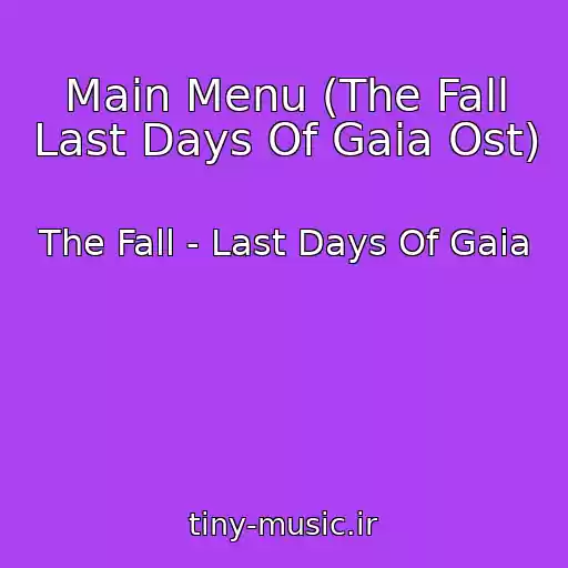 کاور آهنگ Main Menu (The Fall Last Days Of Gaia Ost) از The Fall - Last Days Of Gaia