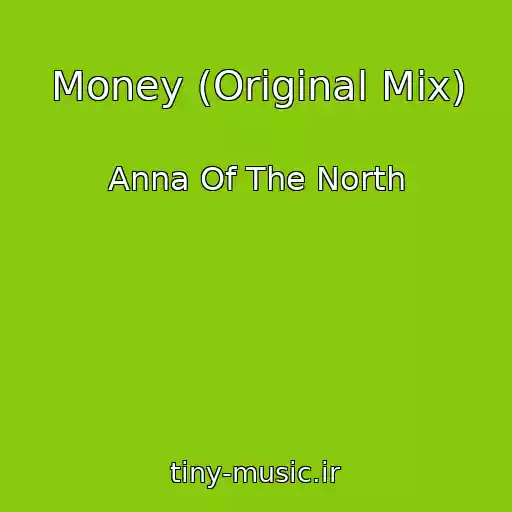 کاور آهنگ Money (Original Mix) از Anna Of The North