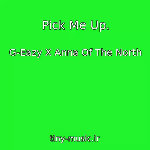 کاور آهنگ Pick Me Up. از G-Eazy X Anna Of The North