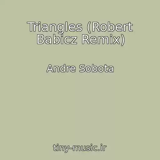 کاور آهنگ Triangles (Robert Babicz Remix) از Andre Sobota