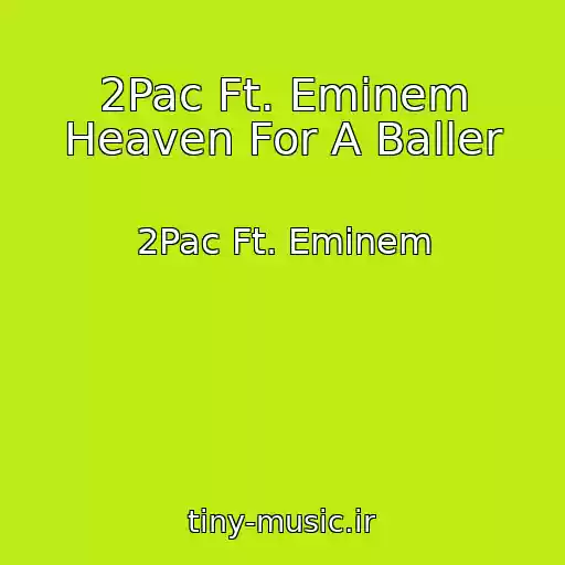 کاور آهنگ 2Pac Ft. Eminem Heaven For A Baller از 2Pac Ft. Eminem