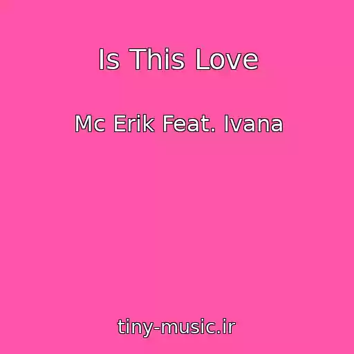 کاور آهنگ Is This Love از Mc Erik Feat. Ivana