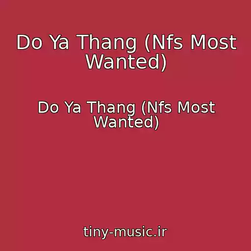 کاور آهنگ Do Ya Thang (Nfs Most Wanted) از Do Ya Thang (Nfs Most Wanted)