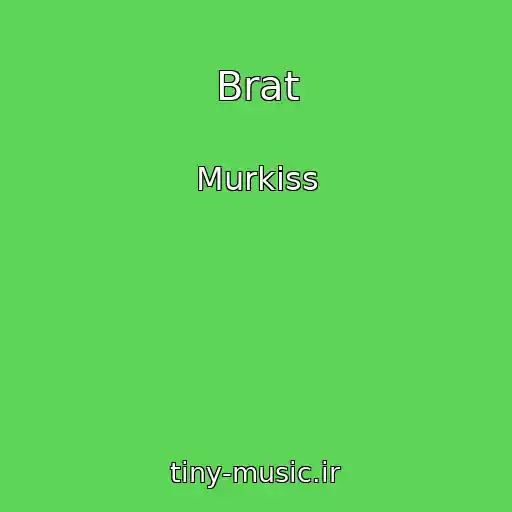 کاور آهنگ Brat از Murkiss