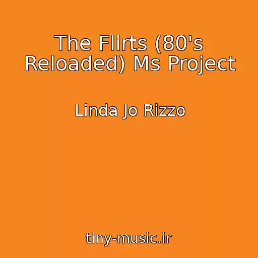 کاور آهنگ The Flirts (80's Reloaded) Ms Project از Linda Jo Rizzo