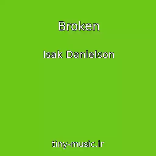 کاور آهنگ Broken از Isak Danielson