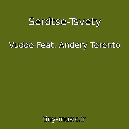 کاور آهنگ Serdtse-Tsvety از Vudoo Feat. Andery Toronto