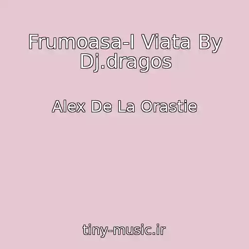 کاور آهنگ Frumoasa-I Viata By Dj.dragos از Alex De La Orastie