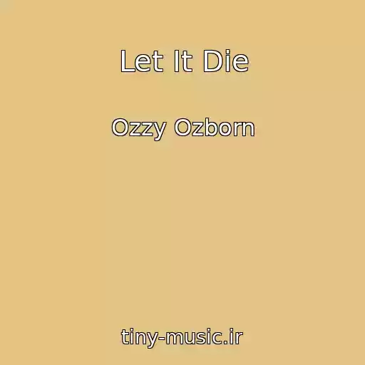 کاور آهنگ Let It Die از Ozzy Ozborn