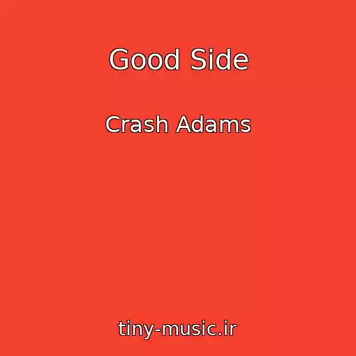 کاور آهنگ Good Side از Crash Adams