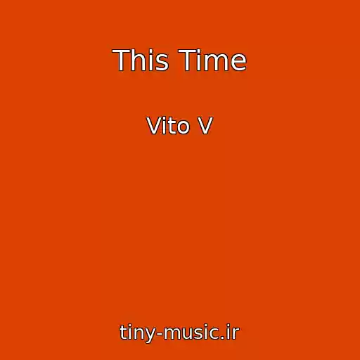 کاور آهنگ This Time از Vito V