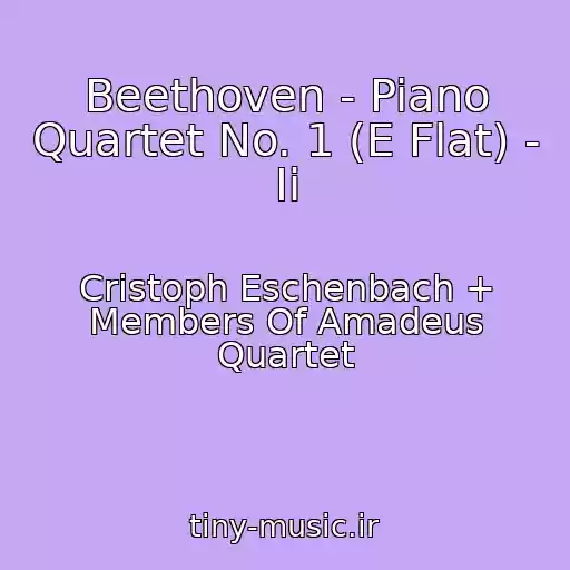 کاور آهنگ Beethoven - Piano Quartet No. 1 (E Flat) - Ii از Cristoph Eschenbach + Members Of Amadeus Quartet