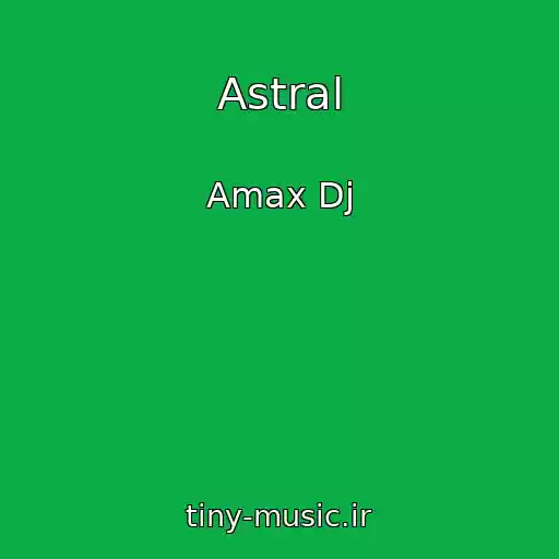 کاور آهنگ Astral از Amax Dj