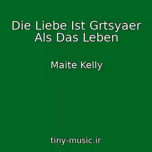 کاور آهنگ Die Liebe Ist Grtsyaer Als Das Leben از Maite Kelly