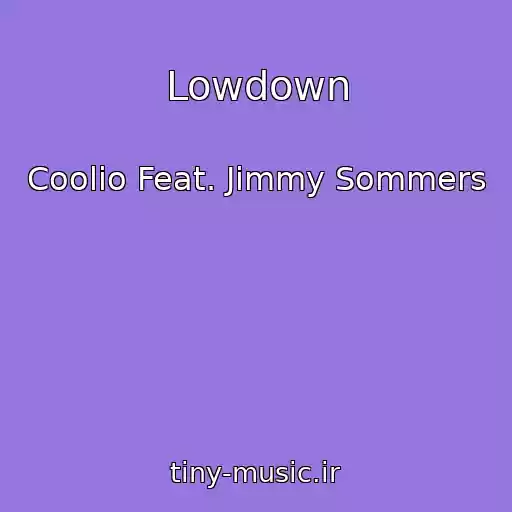 کاور آهنگ Lowdown از Coolio Feat. Jimmy Sommers